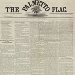 The Palmetto Flag. Volume I, Number 1. Philadelphia, March 30, 1861.This new pro-Southern newspaper was attacked by a pro-Union mob and suspended publication after three issues.