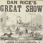 Dan Rice&rsquo;s Great Show. Three Distinct Exhibitions, (Philadelphia, 1864).